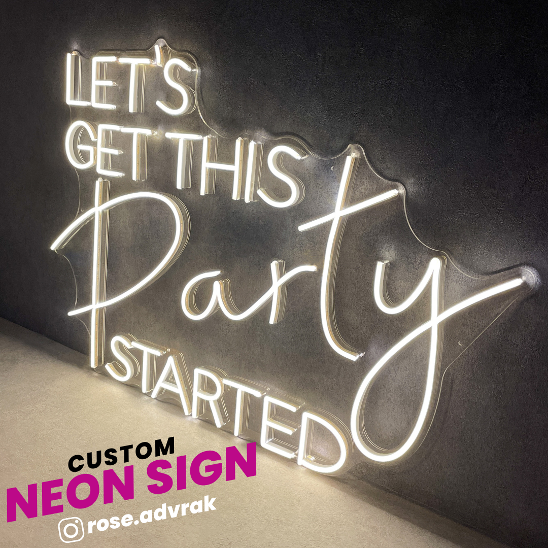 Let's get this party Started Neon Sign