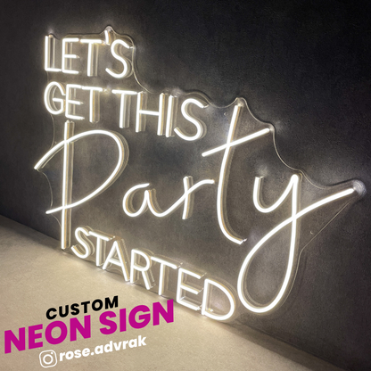 Let's get this party Started Neon Sign